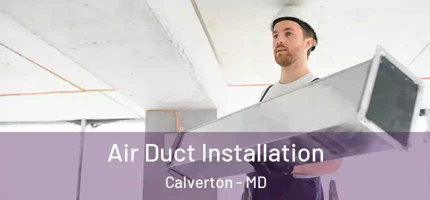  Air Duct Installation Calverton - MD