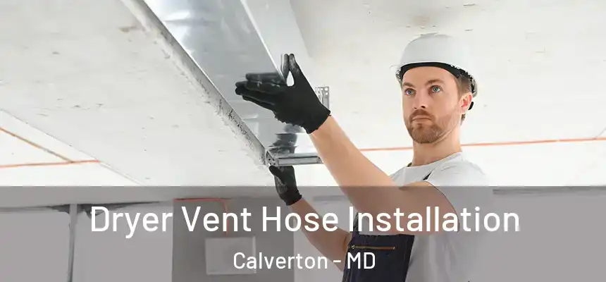  Dryer Vent Hose Installation Calverton - MD