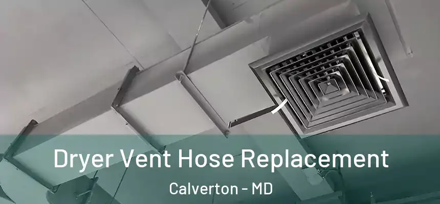  Dryer Vent Hose Replacement Calverton - MD