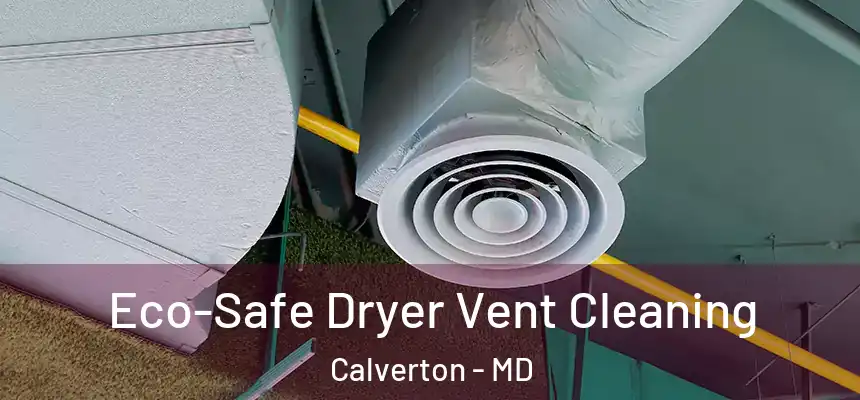  Eco-Safe Dryer Vent Cleaning Calverton - MD