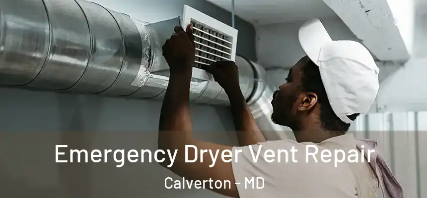  Emergency Dryer Vent Repair Calverton - MD