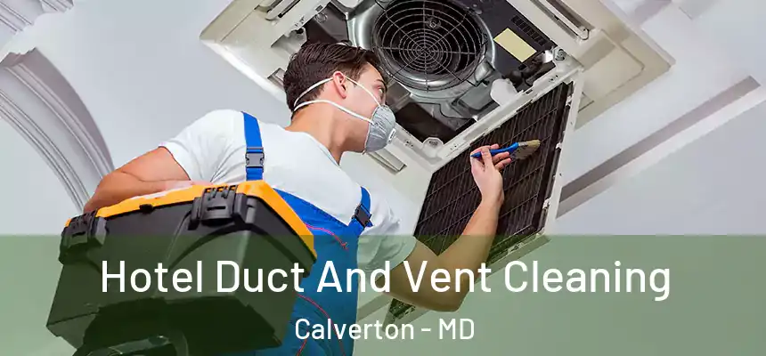  Hotel Duct And Vent Cleaning Calverton - MD