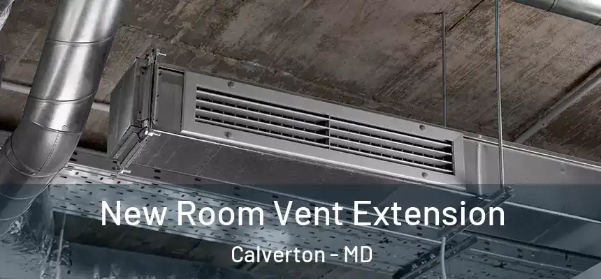  New Room Vent Extension Calverton - MD