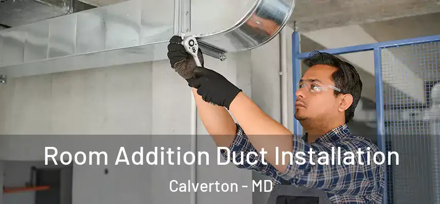  Room Addition Duct Installation Calverton - MD