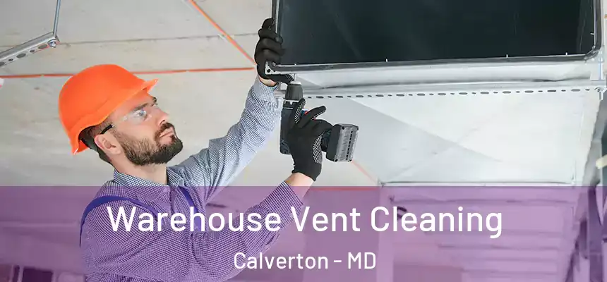  Warehouse Vent Cleaning Calverton - MD